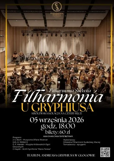 FILHARMONIA U GRYPHIUSA – FILHARMONIA SUDECKA KRÓLEWSKA KOLACJA NA CZTERY RĘCE. KONCERT SYMFONICZNY